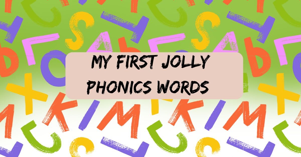 My first Jolly Phonics words